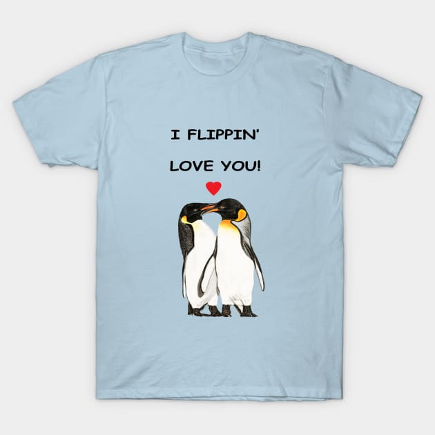 I flippin love you Penguin design T-Shirt by IslesArt